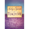Holy Spirit, Teach Me