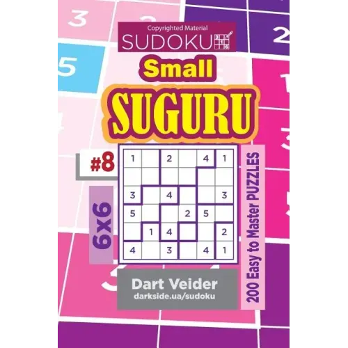 Sudoku Small Suguru - 200 Easy to Master Puzzles 6x6 (Volume 8)