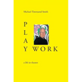 Play Work: A Life in Theatre