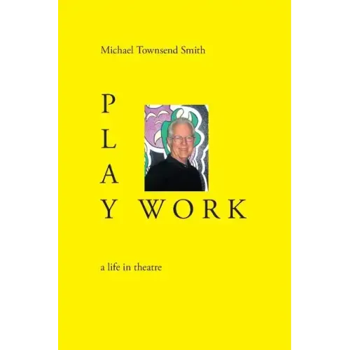 Play Work: A Life in Theatre
