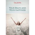 Your Brain and Your Happiness