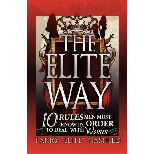 The Elite Way: 10 Rules Men Must Know in Order to Deal with Women