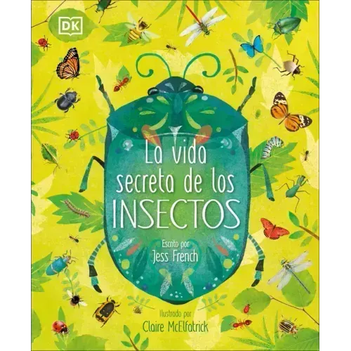 La Vida Secreta de Los Insectos (the Book of Brilliant Bugs)
