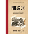 Press On!: What the missionary journeys of James Gribble teach us about prayer, perseverance and the ultimate prize