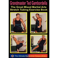 The Great Mixed Martial Arts Stretch Tubing Exercise Book: Mixed Martail Arts Fitness You Can Do Anywhere, Anytime.