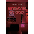 Betrayed By God