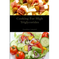 Cooking For High Triglycerides