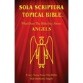 Sola Scriptura Topical Bible: Angels