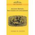 Ancient Britain: The Cradle of Civilization