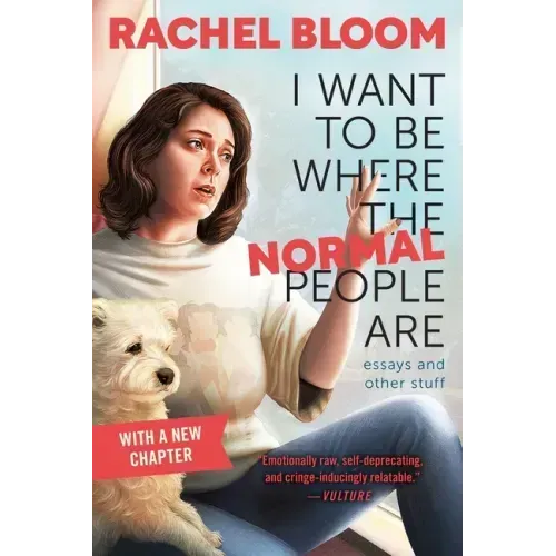 I Want to Be Where the Normal People Are: Essays and Other Stuff