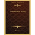 A Fruitful Treatise of Fasting