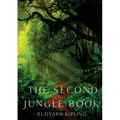 The Second Jungle Book: a sequel to The Jungle Book by Rudyard Kipling first published in 1895, and featuring five stories about Mowgli and th