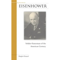 Eisenhower: Soldier-Statesman of the American Century