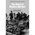 The Dawn of Modern Warfare: History of the Art of War