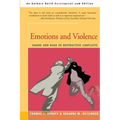 Emotions and Violence: Shame and Rage in Destructive Conflicts