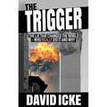 The Trigger: The Lie That Changed the World