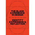 The Black Experience in Design: Identity, Expression & Reflection