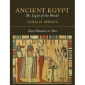 Ancient Egypt: The Light of the World [Two Volumes In One]