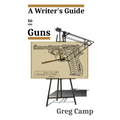 A Writer's Guide to Guns