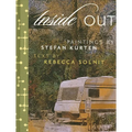 Inside Out: Art by Stefan Kurten & Essay by Rebecca Solnit