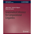 Grammatical Inference for Computational Linguistics