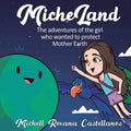 MicheLand: The adventures of the girl who wanted to protect Mother Earth