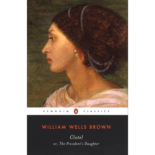 Clotel: Or, the President's Daughter