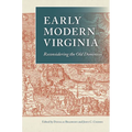 Early Modern Virginia: Reconsidering the Old Dominion