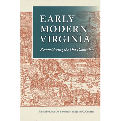 Early Modern Virginia: Reconsidering the Old Dominion