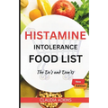 Histamine Intolerance Food List: An Extensive and Up-to-date Guide to low histamine ingredients - The Do's and Don'ts