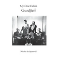 My Dear Father Gurdjieff