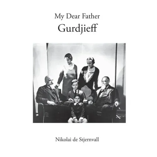 My Dear Father Gurdjieff