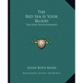 The Red Sea Is Your Blood: The New Enlightenment