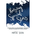 Raising Special Stars: Sixteen Weeks of Empowerment for Moms Raising Children with Special Needs
