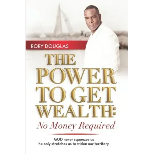 The Power to Get Wealth: No Money Required