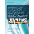 Supervision and Agency Management for Counselors