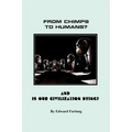 From Chimps to Humans? & Is Our Civilization Dying