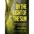 By the Light of the Sun: Trees, Wood, Photosynthesis and Climate Change