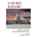 Is the West in Decline?: Historical, Military, and Economic Perspectives