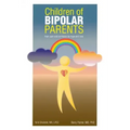 Children of Bipolar Parents: from pain and confusion to hope and love