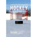 The Complete Strength Training Workout Program for Hockey: Increase power, speed, agility, and resistance through strength training and proper nutriti
