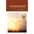 God Knows Jasper: Words to Encourage and Empower