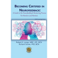 Becoming Certified in Neurofeedback: A Guide to the Neurofeedback Mentoring Process For Mentors and Mentees