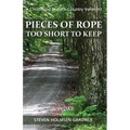 Pieces Of Rope Too Short To Keep: A Childhood In Back Country Vermont