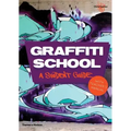 Graffiti School: A Student Guide and Teacher's Manual