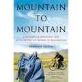 Mountain to Mountain: A Journey of Adventure and Activism for the Women of Afghanistan
