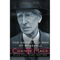 The Grand Old Man of Baseball: Connie Mack in His Final Years, 1932-1956