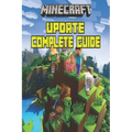 Minecraft Updated Complete Guide: Game Tips & Tricks, Hints and Secrets For All Minecrafters.