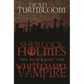 Sherlock Holmes and The Return of The Whitechapel Vampire