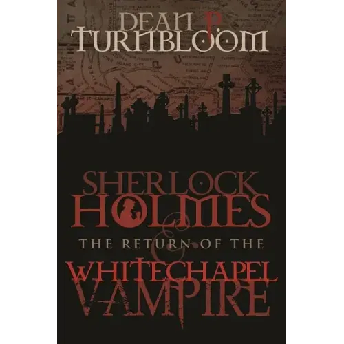 Sherlock Holmes and The Return of The Whitechapel Vampire